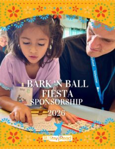 A young girl reads a book with an adult volunteer beside her. Text on image promotes Bark 'N Ball Fiesta Sponsorship 2026 by Sit Stay Read.